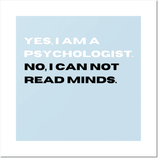 Yes, I am a psychologist. No, I can not read minds. Posters and Art